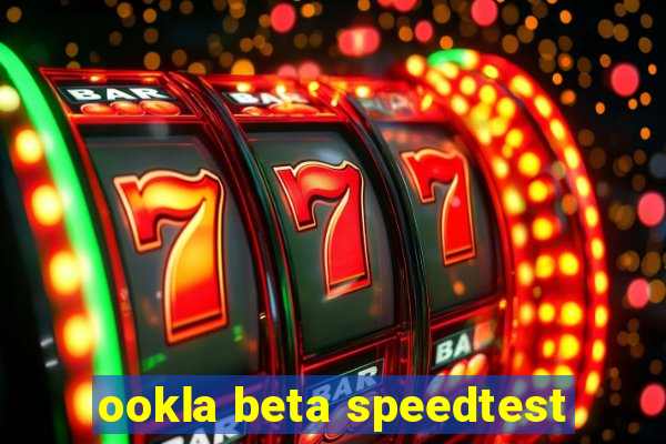 ookla beta speedtest